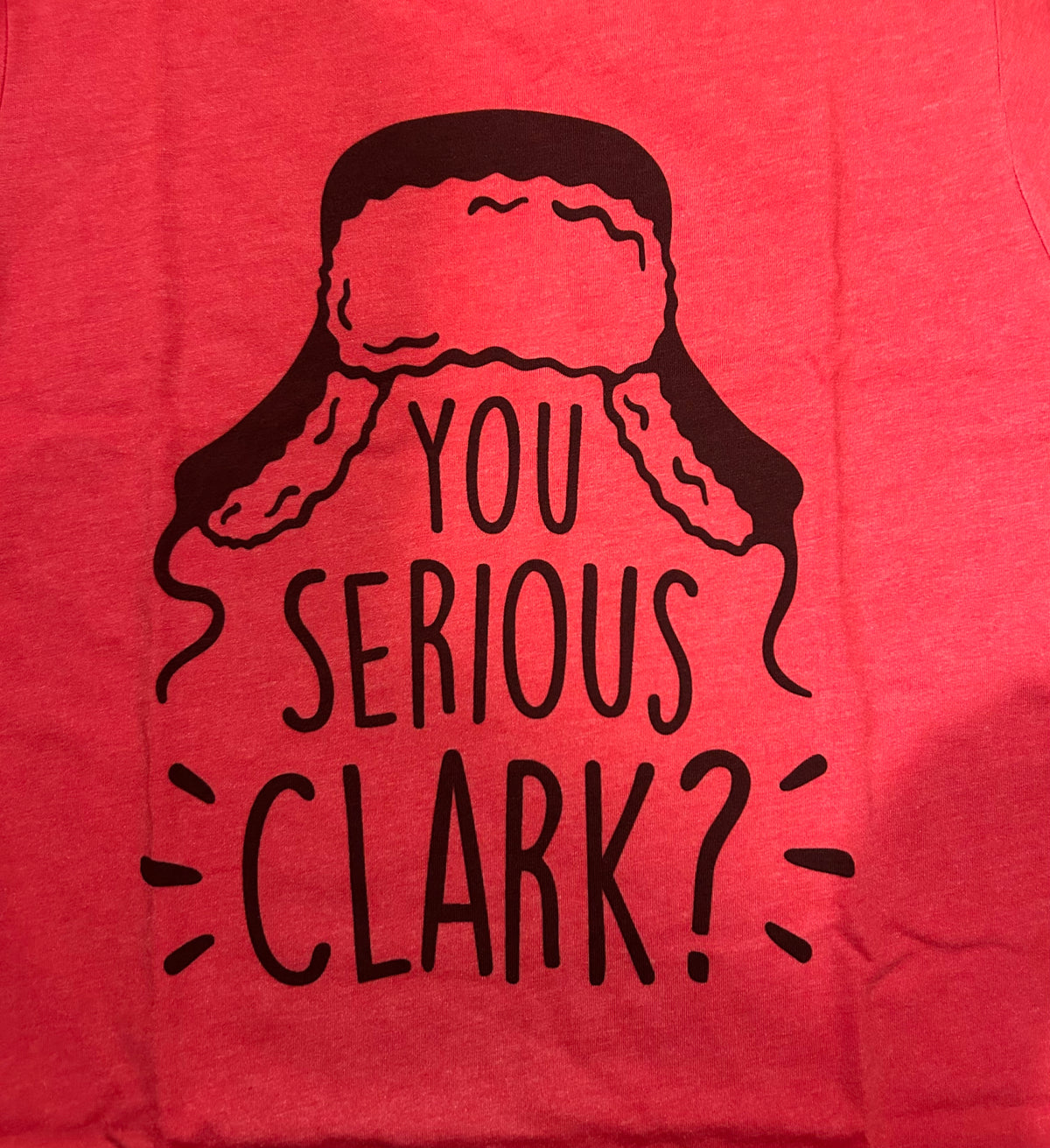 You Serious Clark? Graphic T-Shirt
