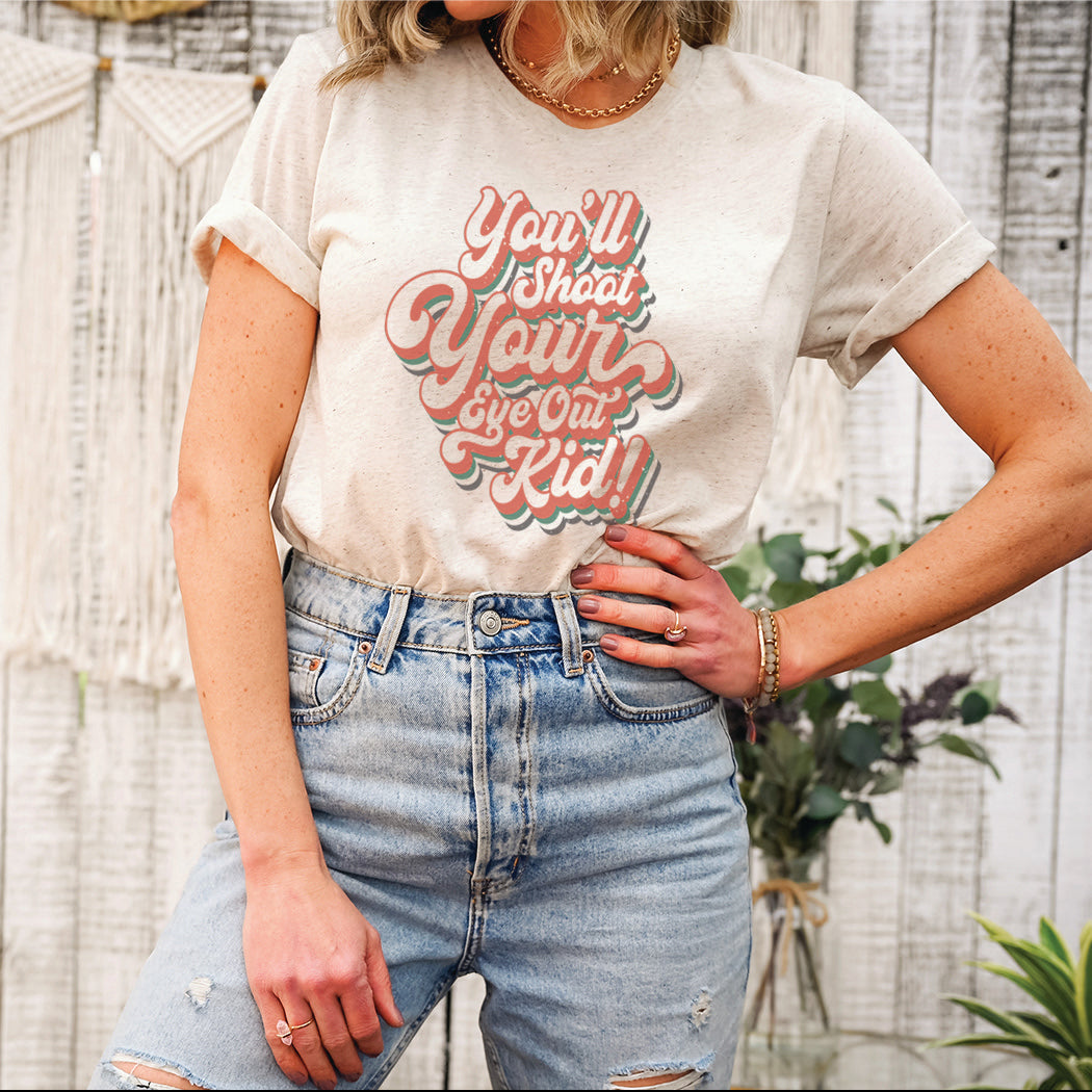 You&#39;ll shoot your eye out! Graphic T-Shirt
